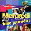 Mercredi, folle journée ! : affiche Pascal Thomas, Vincent Lindon
