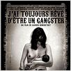 J'ai toujours rêvé d'être un gangster : affiche Anna Mouglalis, Samuel Benchetrit
