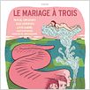 Le Mariage à trois : affiche Jacques Doillon