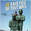 Je fais feu de tout bois : affiche