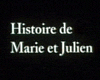 <strong>Histoire de Marie et Julien</strong> Bande-annonce VF