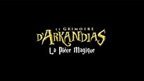 Le Grimoire d'Arkandias - MAKING OF VF "La pièce magique"