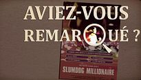 Aviez-vous remarqué ? Slumdog Millionaire