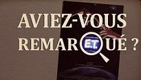 Aviez-vous remarqué ? E.T.