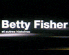 Betty Fisher et autres histoires Bande-annonce VF