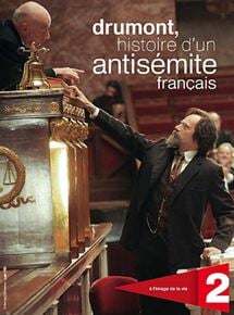 Drumont, histoire d’un antisémite français streaming
