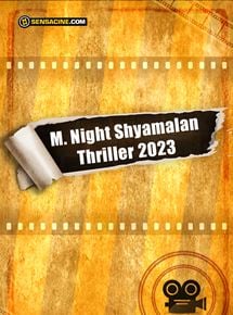 Untitled M. Night Shyamalan Thriller 2023 - film 2023 - AlloCiné