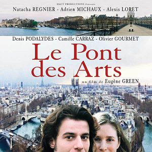 Le Pont des arts : Affiche Denis Podalydès, Eugène Green, Natacha Régnier