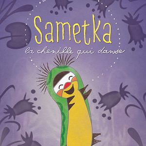 Sametka, la chenille qui danse : Affiche