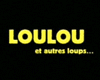 Loulou et autres loups... Bande-annonce VF