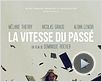 La Vitesse du passé Bande-annonce La Vitesse du passé Bande-annonce