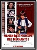 Maman, je m'occupe des méchants