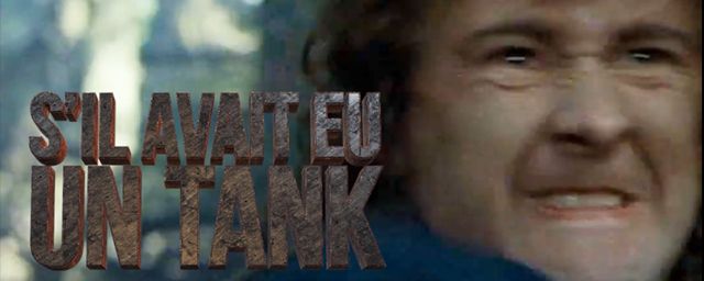 Si ces films avaient eu... Un tank !