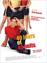 40 jours et 40 nuits (40 Days and 40 Nights) 40 jours et 40 nuits (40 Days and 40 Nights)