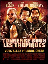Tonnerre sous les Tropiques (Tropic Thunder ) Tonnerre sous les Tropiques (Tropic Thunder )