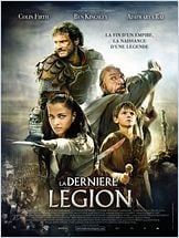 La Dernière légion (The Last Legion) La Dernière légion (The Last Legion)