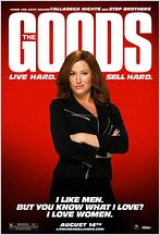 The Goods: Live Hard, Sell Hard The Goods: Live Hard, Sell Hard