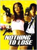 Nothing to Lose Nothing to Lose