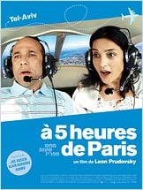 A 5 heures de Paris (Hamesh Shaot me'Pariz) A 5 heures de Paris (Hamesh Shaot me'Pariz)
