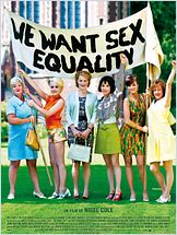 We Want Sex Equality (Made in Dagenham) We Want Sex Equality (Made in Dagenham)
