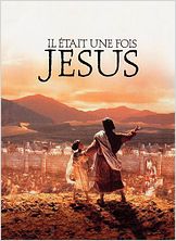 Il était une fois Jesus Il était une fois Jesus