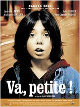 Va, petite ! Va, petite !