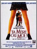 Ta mère ou moi ! Ta mère ou moi !