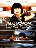 Dangereuse sous tous rapports Dangereuse sous tous rapports