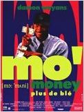 Mo' Money, plus de Blé Mo' Money, plus de Blé