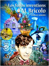 Les Folles inventions de M. Bricolo Les Folles inventions de M. Bricolo