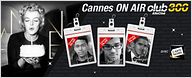 [Cannes ON AIR] Le Festival vu par...