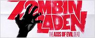 "Zombinlanden" – Faudra-t-il traquer Ben Laden à nouveau ?