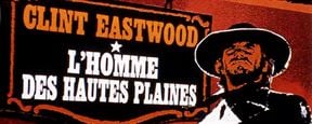 The Man high plains tonight on Ciné +  Classic: legacy of western, thematic fetishes  Clint Eastwood ... All about the film! 