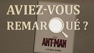 Aviez-vous remarqué ? Ant-Man
