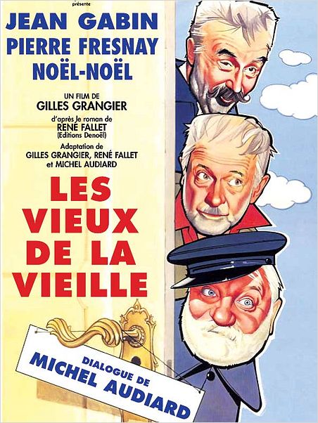 Les Vieux de la vieille : affiche Gilles Grangier, Jean Gabin, Noël-Noël, Pierre Fresnay