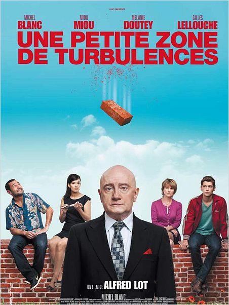 Une petite zone de turbulences : affiche Alfred Lot, Cyril Descours, Gilles Lellouche, Mélanie Doutey, Michel Blanc