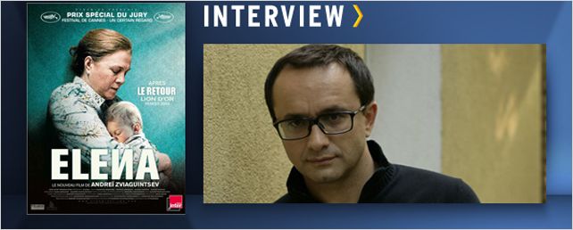 "Elena" : Crime sans châtiment [INTERVIEW]