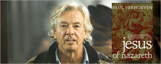 "Jesus of Nazareth" : la tentation du Christ pour Paul Verhoeven ?