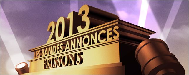 Bandes-annonces 2013 : la sélection "Frissons"