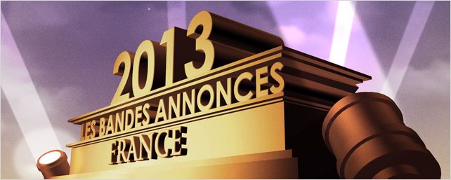 Bandes-annonces 2013 : la sélection "France"
