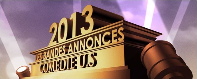 Bandes-annonces 2013 : la sélection "Comédies US"