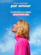 Paul Mirabel - Par Amour : Le Spectacle Au Cinéma