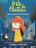 La Vie de château, mon enfance à Versailles