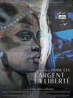 poster de L'argent, la liberté, une histoire du franc CFA