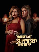 poster de You're Not Supposed to Be Here