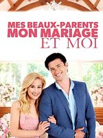 poster de Mes beaux-parents, mon mariage et moi