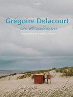 poster de Grégoire Delacourt, ici et ailleurs
