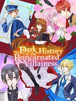 image de The Dark History of the Reincarnated Villainess