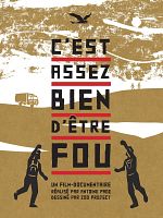 poster de C'est assez bien d'être fou
