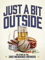 poster de Just a Bit Outside: The Story of the 1982 Milwaukee Brewers